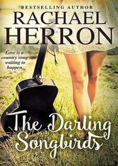 The Darling Songbirds, Paperback/Rachael Herron