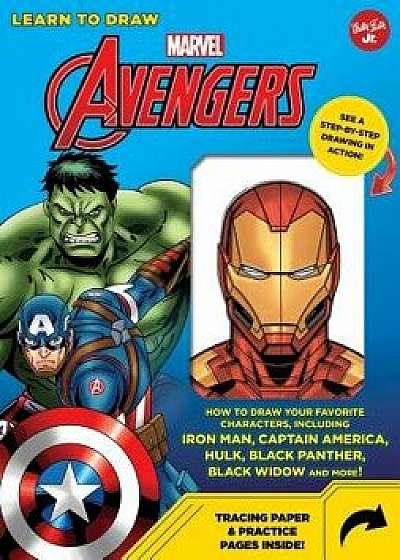 Learn to Draw Marvel Avengers: How to Draw Your Favorite Characters, Including Iron Man, Captain America, the Hulk, Black Panther, Black Widow, and M/Walter Foster Jr Creative Team