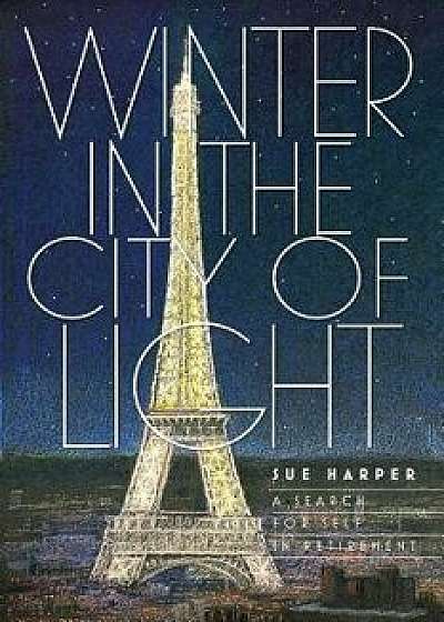 Winter in the City of Light: A search for self in retirement, Paperback/Sue Harper