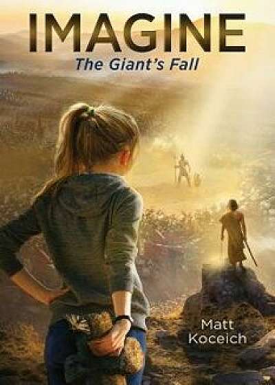 Imagine... the Giant's Fall, Paperback/Matt Koceich