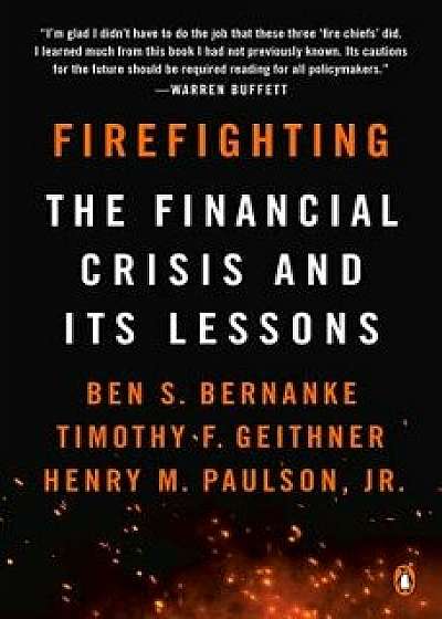 Firefighting: The Financial Crisis and Its Lessons, Paperback/Ben S. Bernanke