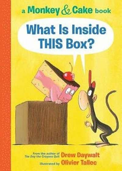 What Is Inside This Box? (Monkey and Cake), Hardcover/Drew Daywalt
