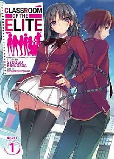 Classroom of the Elite (Light Novel) Vol. 1, Paperback/Syougo Kinugasa