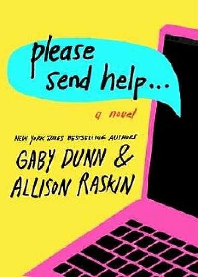 Please Send Help, Hardcover/Gaby Dunn