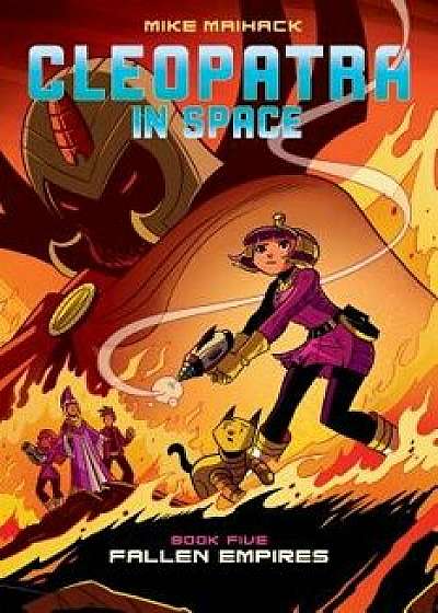 Fallen Empires (Cleopatra in Space #5), Hardcover/Mike Maihack
