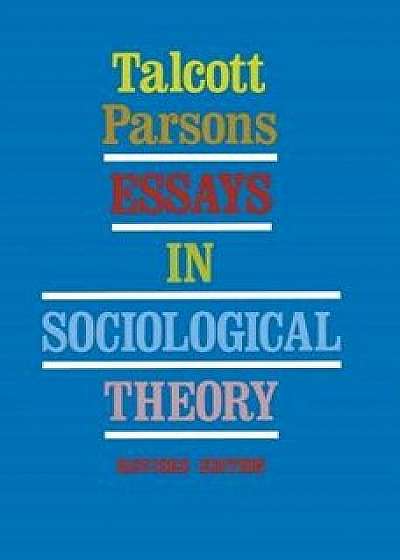 Essays in Sociological Theory (Revised), Paperback/Talcott Parsons