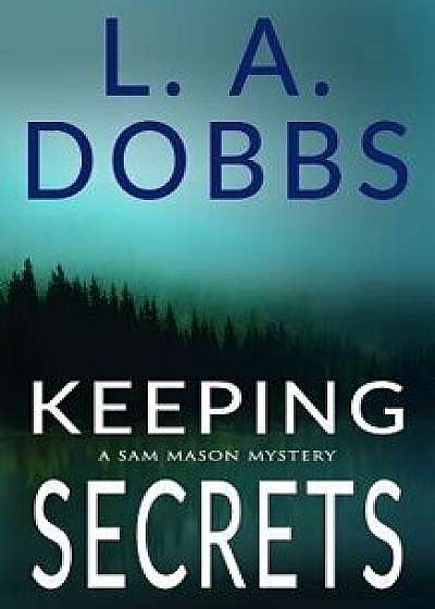Keeping Secrets, Paperback/L. a. Dobbs
