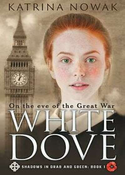 White Dove, Paperback/Katrina Nowak