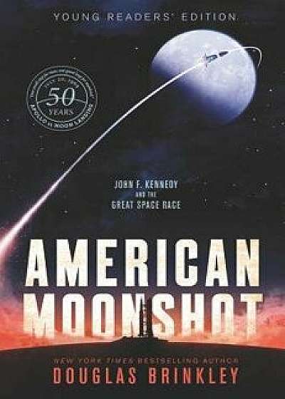 American Moonshot: John F. Kennedy and the Great Space Race, Hardcover/Douglas Brinkley