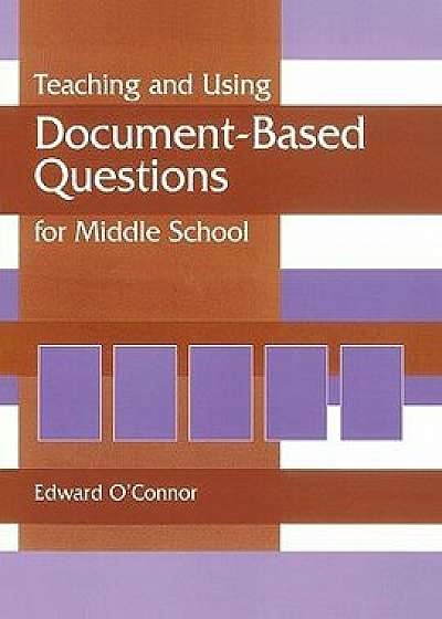 Teaching and Using Document-Based Questions for Middle School, Paperback/Jeanette Plauche Parker