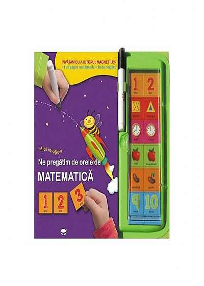 Coperta cărții Ne pregătim de orele de matematică. Micii învăţăcei (41 de pagini reutilizabile + 28 de magneți)