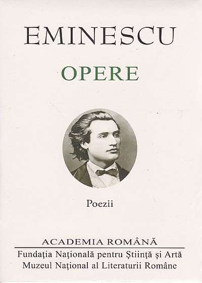 Mihai Eminescu. Opere. Poezii