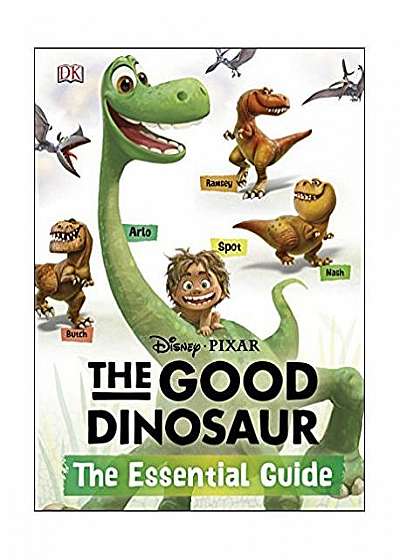 Disney Pixar the Good Dinosaur: the Essential Guide