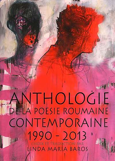 Anthologie de la poesie roumaine contemporaine 1990 – 2013