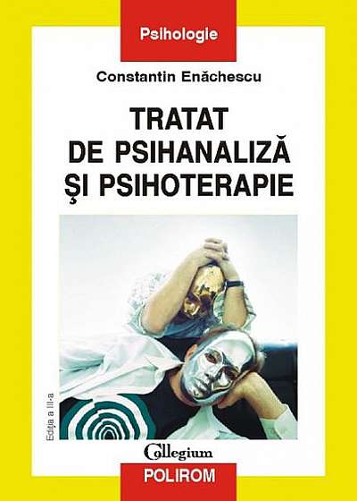 Tratat de psihanaliză şi psihoterapie (Ediţia 2007)