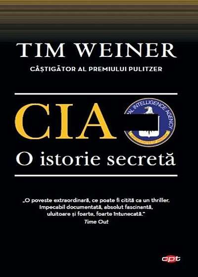 CIA. O istorie secretă (Carte pentru toți)