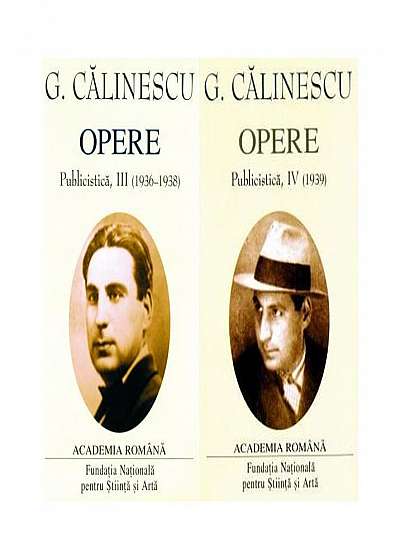 George Călinescu. Opere (Vol. III+IV) Publicistică (1936-1939)