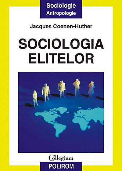 Coperta cărții Sociologia elitelor de Jacques Coenen Huther
