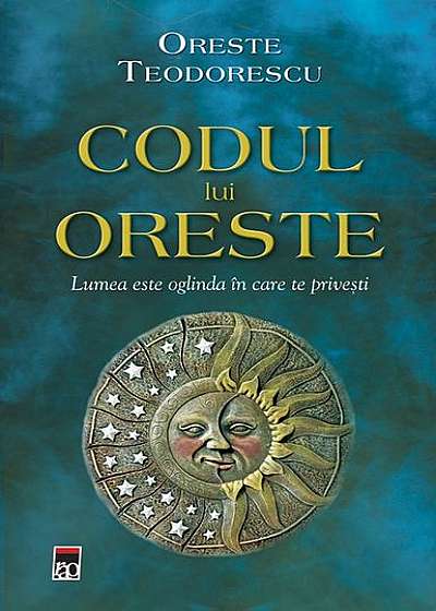 Coperta cărții Codul lui Oreste. Lumea este oglinda în care te privești
