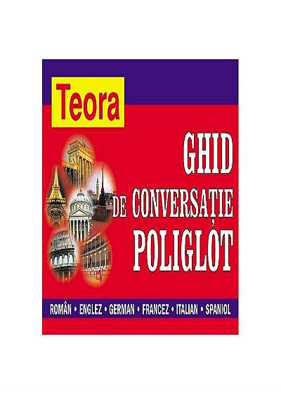 Ghid de conversație poliglot (român englez german francez italian spaniol)