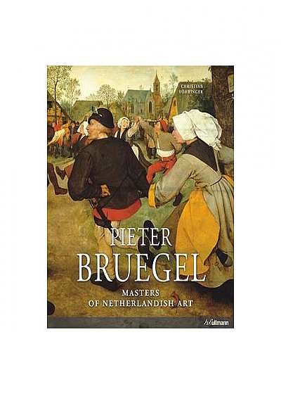 Pieter Bruegel. Masters of Netherlandish Art