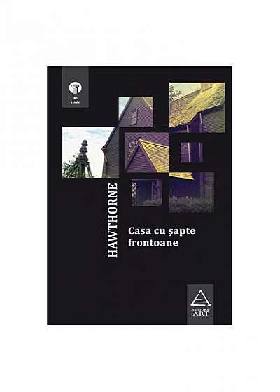 Coperta cărții Casa cu şapte frontoane