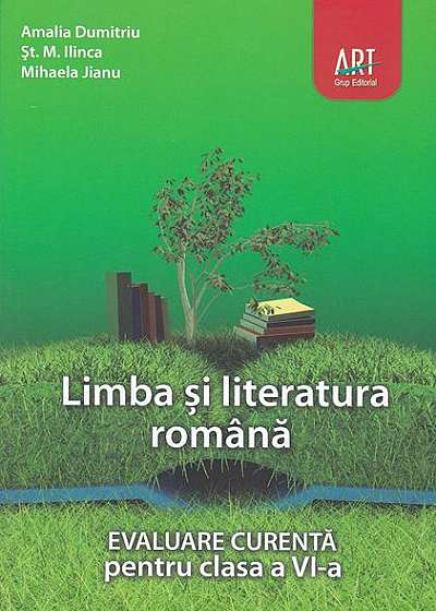 Limba și literatura română. Evaluare curentă Clasa a VI-a