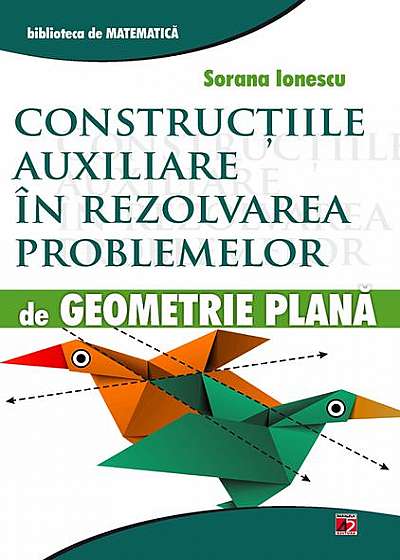 Construcțiile auxiliare în rezolvarea problemelor de geometrie plană