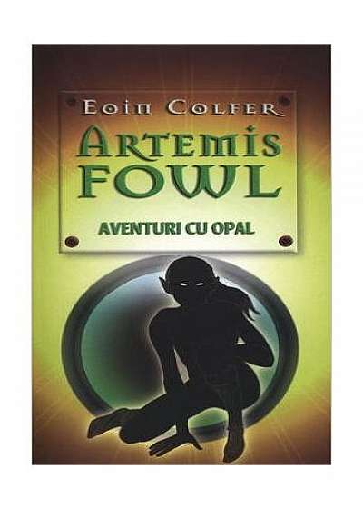 Artemis Fowl. Aventuri cu opal