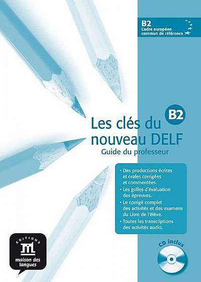 Les clés du nouveau DELF B2 - Guide du professeur + CD