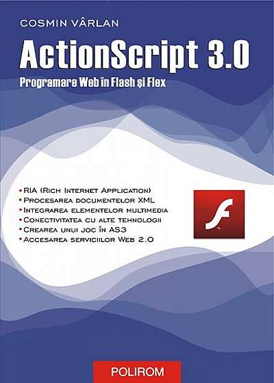 ActionScript 3.0. Programare Web în Flex şi Flash