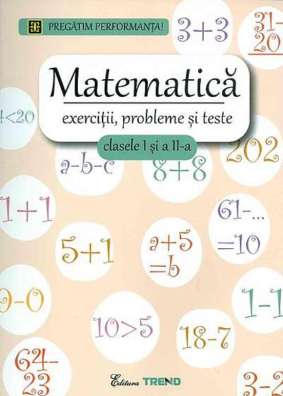 Matematică. Exerciții, probleme și teste. Clasele I și a II-a
