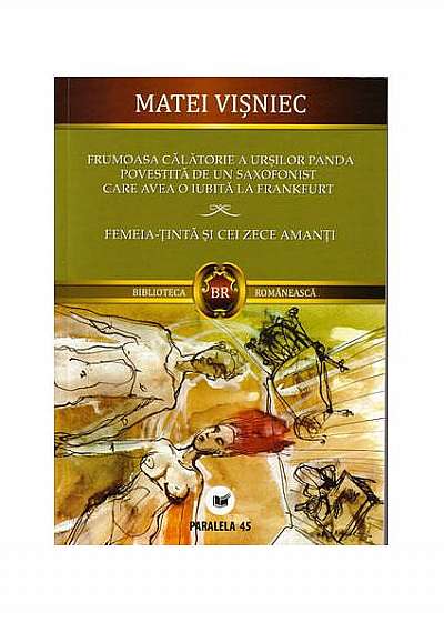 Coperta cărții Frumoasa călătorie a urşilor panda povestită de un saxofonist care avea o iubită la Frankfurt. Femeia ţintă şi cei zece amanţi