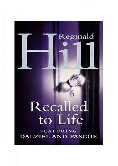 Recalled to Life. Featuring Dalziel and Pascoe