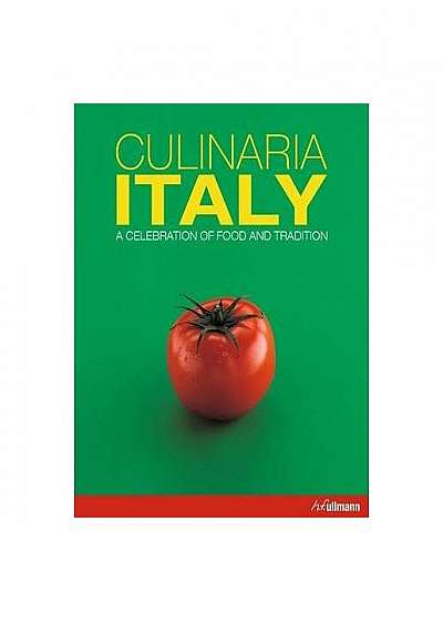 Culinaria Italy : A Celebration of Food and Tradition