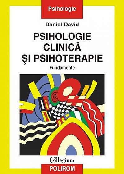 Psihologie clinică şi psihoterapie. Fundamente