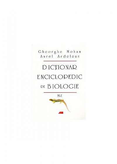 Dicţionar enciclopedic de biologie. De la M la Z. (Vol. II)