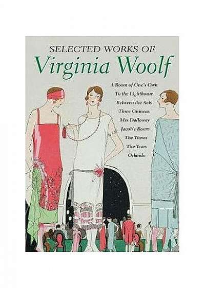 The Selected Works of Virginia Woolf