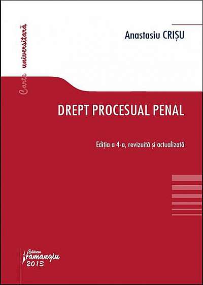 Drept procesual penal. (Ediţia 2013)