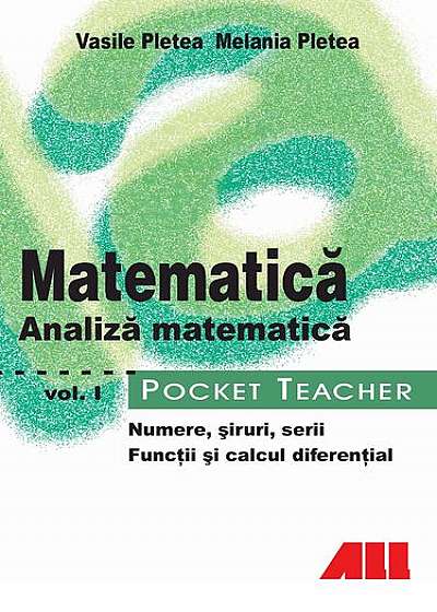 Pocket Teacher. Matematică. Analiză matematică (Vol. I)