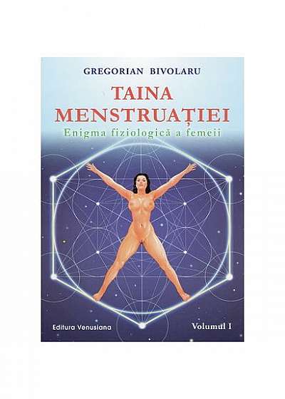 Taina menstruaţiei. Enigma fiziologică a femeii (volumul I + II)