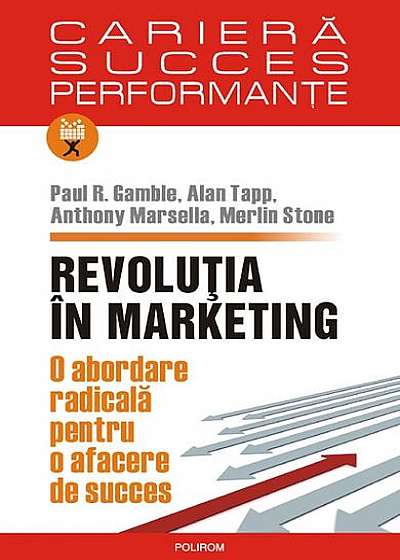 Coperta cărții Revoluţia în marketing. O abordare radicală pentru o afacere de succes