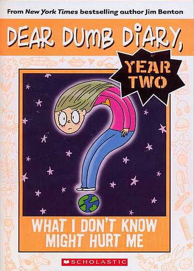 What I Don't Know Might Hurt Me (Dear Dumb Diary)