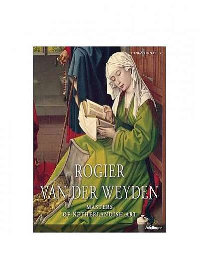 Van Der Weyden. Masters of Netherlandish Art