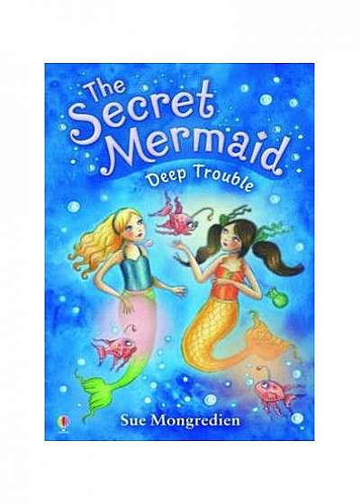 The Secret Mermaid. Deep Trouble