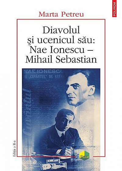 Diavolul şi ucenicul său: Nae Ionescu şi Mihail Sebastian (Ediţia 2010)