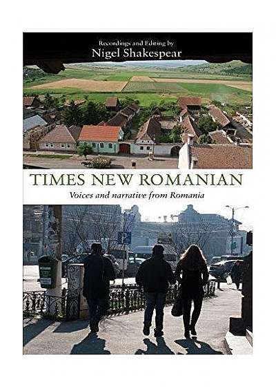 Times New Romanian. Voices and Narrative from Romania