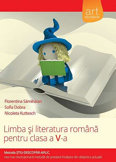 Limba şi literatura română pentru clasa a V-a (Metoda ştiu-descopăr-aplic)
