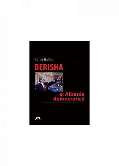 Berisha şi Albania democratică