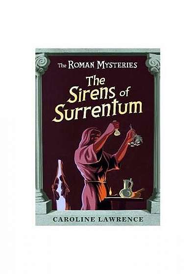 The Sirens of Surrentum. The Roman Mysteries, Book 11
